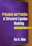 Principles and Practice of Structural Equation Modeling, Third Edition (Methodology In The Social Sciences) 3th (third) edition