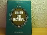 Produkt-Bild: Vom Gl&uuml;ck eines langen Lebens : ein B&uuml;chlein f. alt u. jung, [mit d. Faks.-Dr. von 2 Briefseiten d. Mutter d. Verf.].