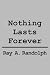 Nothing Lasts Forever