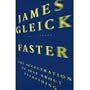 Faster: The Acceleration of Just About Everything