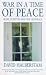 War in a Time of Peace by David Halberstam