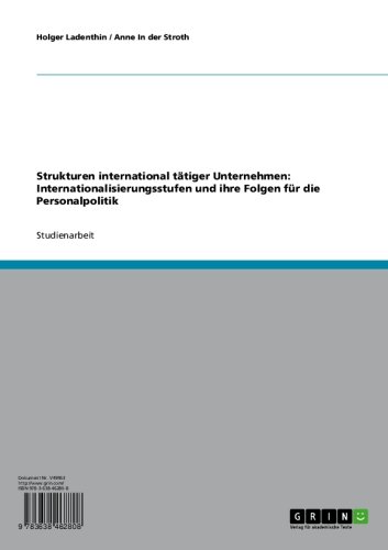Strukturen international tätiger Unternehmen: Internationalisierungsstufen und ihre Folgen für die Personalpolitik (German Edition)