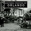 Historic Photos of Orlando (Historic Photos.) (Historic Photos.)