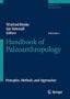 Handbook of Paleoanthropology: Vol I:Principles, Methods and Approaches Vol II:Primate Evolution and Human Origins Vol III:Phylogeny of Hominids (v. 1)