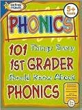 101 Things Every 1st Grader Should Know About Phonics (Active Minds Series) (Active Minds Series)