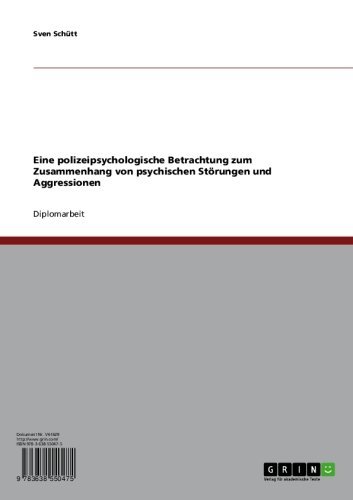 Eine polizeipsychologische Betrachtung zum Zusammenhang von psychischen Störungen und Aggressionen (German Edition)