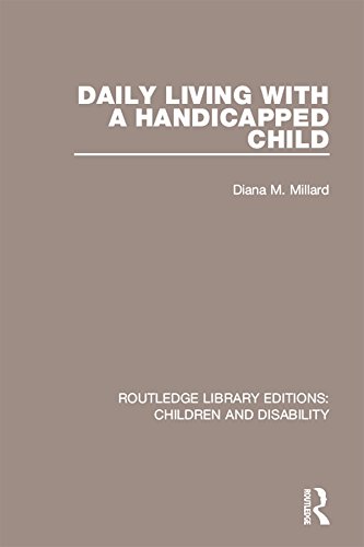 Daily Living with a Handicapped Child: Volume 11 (Routledge Library Editions: Children and Disability)
