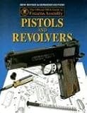 Official NRA Guide to Firearms Assembly: Pistols and Revolvers