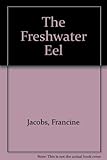 The freshwater eel