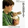 Taking Care of Your Rabbit Taking Care of Your Rabbit (Young Pet Owner's Guide)