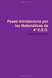 Paseo introductorio por las matemáticas de 4º E.S.O. (Spanish Edition)