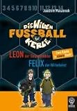 Leon, der Slalomdribbler & Felix, der wirbelwind: Die Wilden Fu&szlig;ballkerle - Doppelband 1 - Joachim Masannek