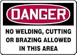 DANGER NO WELDING, CUTTING OR BRAZING ALLOWED IN THIS AREA 10 x 14 Plastic Sign