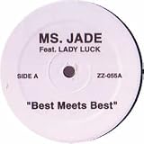 MS JADE FT LADY LUCK / LADY LUCK FT REDMAN / BEST MEETS BEST / HEY LADIES