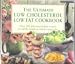 The Ultimate Low Cholesterol Low Fat Cookbook