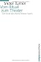 Vom Ritual zum Theater: Der Ernst des menschlichen Spiels (Campus Bibliothek)