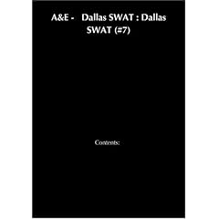 A&E - Dallas SWAT : Dallas SWAT (#7) by 
