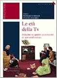 Le età della tv. Indagine su quattro generazioni di spettatori italiani