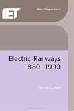 Electric Railways, 1880-1990 (IEE history of technology series)