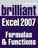 Brilliant Microsoft Excel 2007 Formulas Anf Functions (Brilliant Excel Solutions)