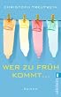Wer zu fr�h kommt
