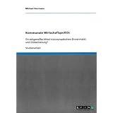 Kommunale Wirtschaftspolitik: Ein zeitgem��es Mittel trotz europ�ischem Binnenmarkt und Globalisierung?von "Michael Herrmann"