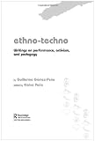 Buy : Ethno-Techno: Writings on Performance, Activism and Pedagogy
