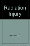 Radiation injury : effects, principles and perspectives