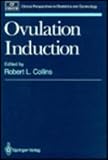 Ovulation Induction (Clinical Perspectives in Obstetrics and Gynecology)
