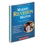 Scholastic Making Revision Matter