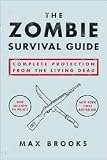 The Zombie Survival Guide: Complete Protection from the Living Dead by Max Brooks, Max Werner (Illustrator)