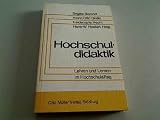 Hochschuldidaktik. Lehren und Lernen im Hochschulalltag