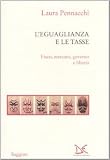 L'eguaglianza e le tasse. Fisco, mercato, governo e libertà (Saggine)