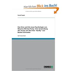 Das Kino und die neue Psychologie von Maurice Merlau-Ponty. Eine Anwendung des Textes auf den Film "Barfly" von Barbet Schroeder