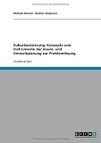 Suburbanisierung: Konzepte und Instrumente der Raum- und Umweltplanung zur Probleml&ouml;sung - Michael Wenzel, Bastian Siegmann