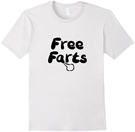 Men's Free Farts - Best Things In Life Are Free, Funny Gas T-Shirt Large White