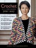 Crochet Your Way (Taunton Books & Videos for Enthusiasts)