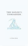 The Sailer's Companion: Wave-Riding Wonders, Victorious Vessels and Spectacular Seafaring (A Think Book)