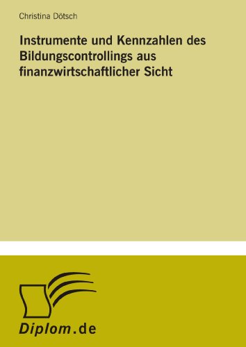 Instrumente und Kennzahlen des Bildungscontrollings aus finanzwirtschaftlicher Sicht