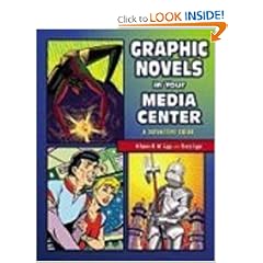 Graphic Novels in Your Media Center: A Definitive Guide