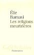 Les religions meurtri�res