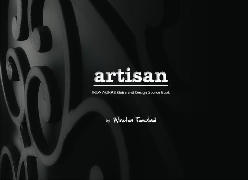 ARTISAN: Iron Works Guide and Design Source Book