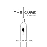 The Cure: A Thriller
