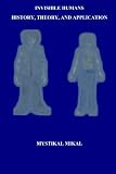 Invisible Humans: History, Theory, and Application