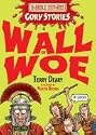 Wall of Woe - A Rotten Roman Adventure (Horrible Histories) (Horrible Histories Gory Stories)