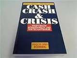 Produkt-Bild: Cash, Crash und Crisis. Profitboom, B&ouml;rsenkrach und Wirtschaftskrise
