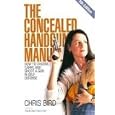 The Concealed Handgun Manual: How to Choose, Carry, and Shoot a Gun in Self Defense (Concealed Handgun Manual: How to Choose, Carry, & Shoot a Gun in Self Defense)