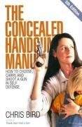 The Concealed Handgun Manual: How to Choose, Carry, and Shoot a Gun in Self Defense (Concealed Handgun Manual: How to Choose, Carry, & Shoot a Gun in Self Defense) under Living on the Land in The Books Store