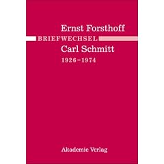 Ernst Forsthoff - Carl Schmitt Briefwechsel 1926-1974