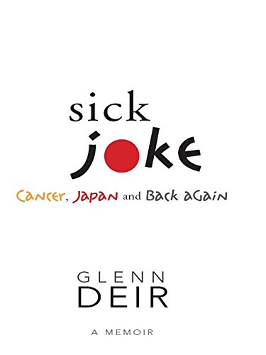 Sick Joke: Cancer, Japan, and Back Again